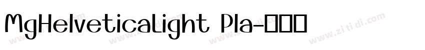 MgHelveticaLight Pla字体转换